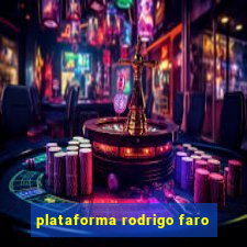 plataforma rodrigo faro